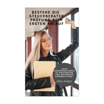 Bestehe die Steuerberaterprüfung beim ersten Anlauf