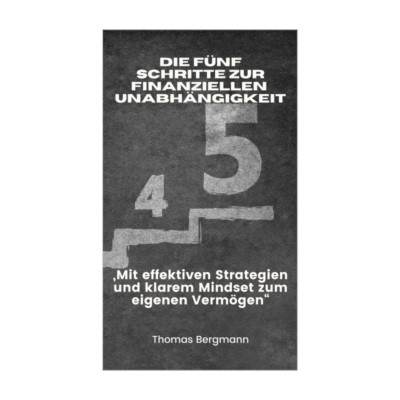 Die fünf Schritte zur finanziellen Unabhängigkeit