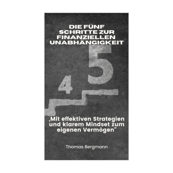Die fünf Schritte zur finanziellen Unabhängigkeit