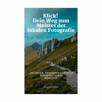 Klick! Dein Weg zum Meister der lokalen Fotografie