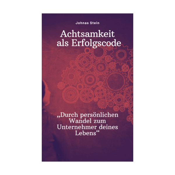 Achtsamkeit als Erfolgscode