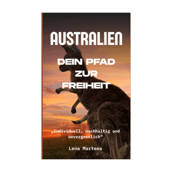 Australien Dein Pfad zur Freiheit