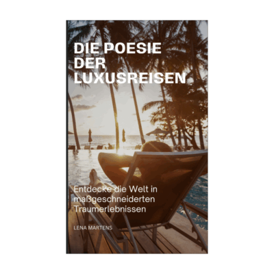 Die Poesie der Luxusreisen