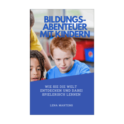 Bildungsabenteuer mit Kindern