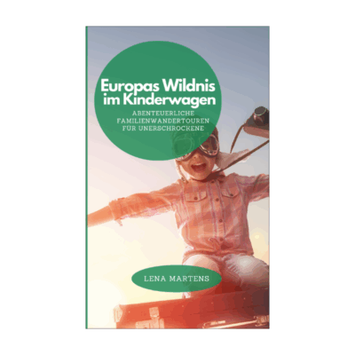Europas Wildnis im Kinderwagen