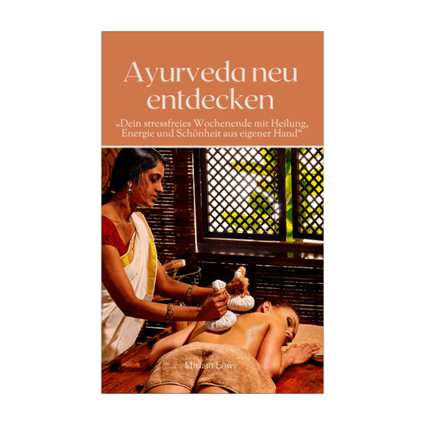 Ayurveda neu entdecken