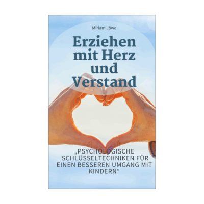 Erziehen mit Herz und Verstand