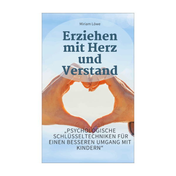 Erziehen mit Herz und Verstand