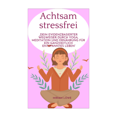 Achtsam stressfrei