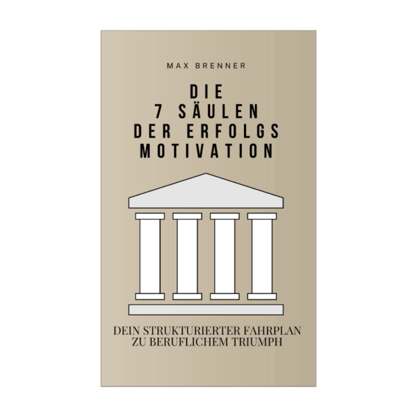 Die 7 Säulen der Erfolgsmotivation