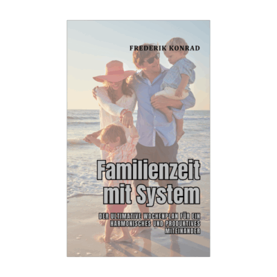 Familienzeit mit System