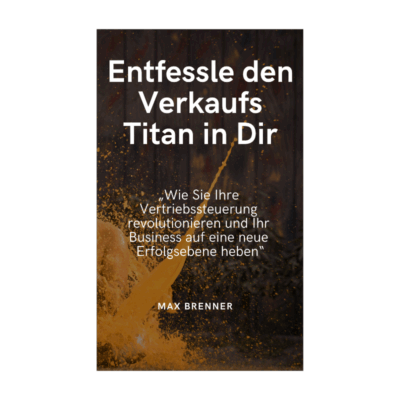Entfessle den Verkaufs Titan in Dir