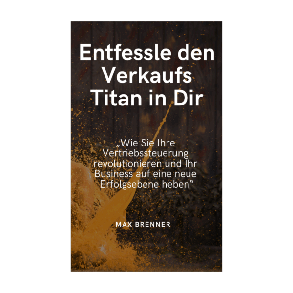 Entfessle den Verkaufs Titan in Dir