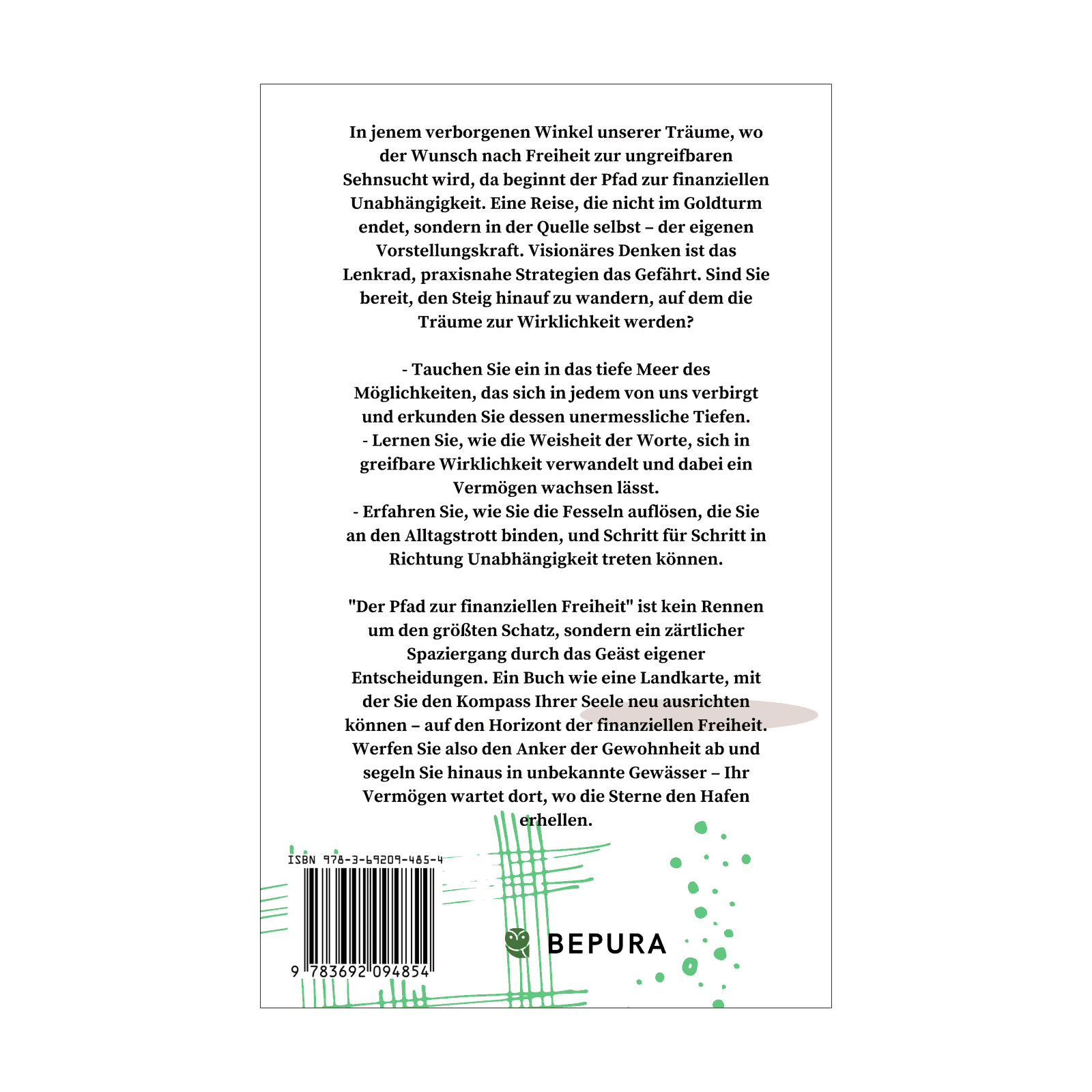 Der Pfad zur finanziellen Freiheit || Wie sie mit visionärem Denken und praxisnahen Strategien Ihr Vermögen aufbauen 2 Der Pfad zur finanziellen Freiheit Rückseite