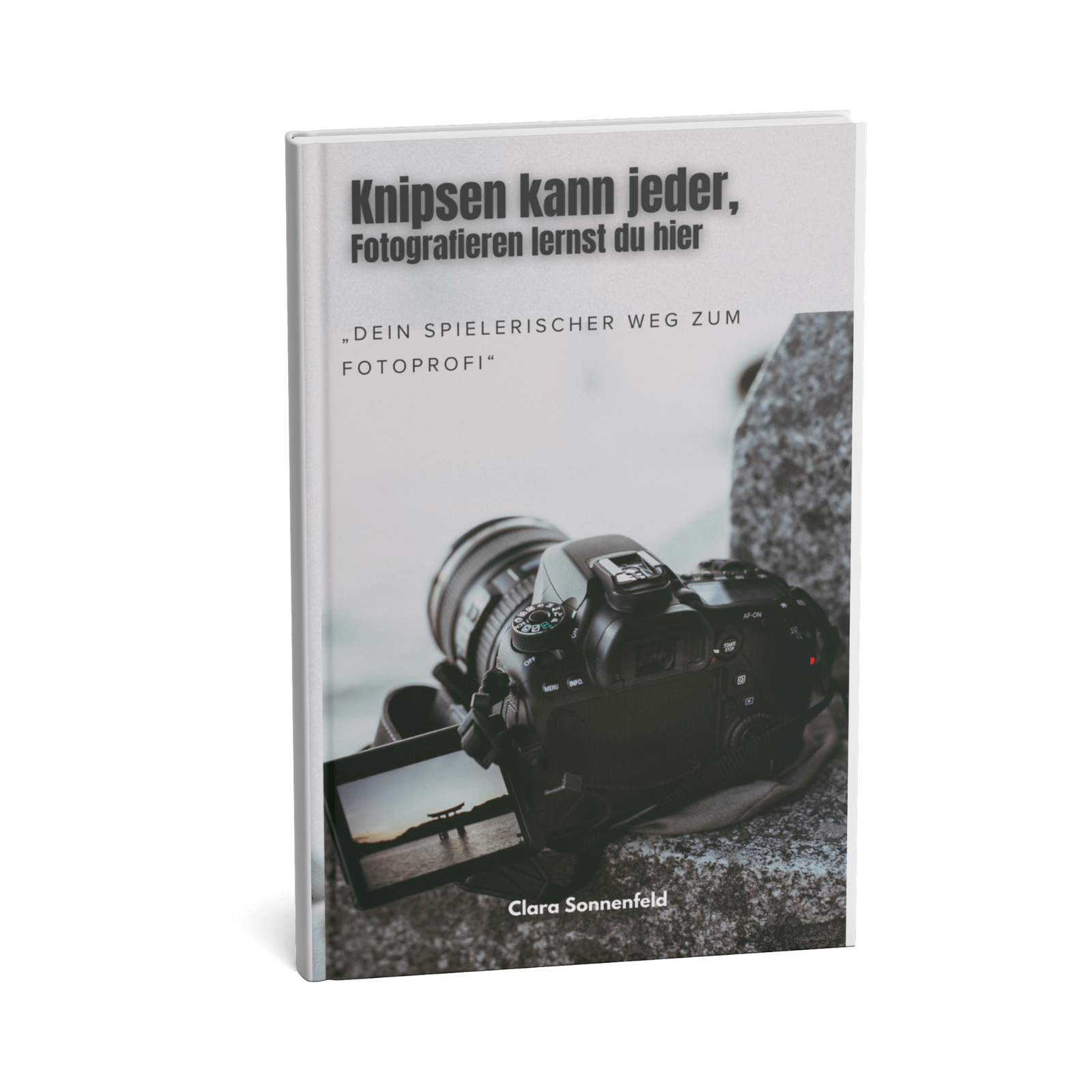 Knipsen kann jeder, Fotografieren lernst du hier || Dein spielerischer Weg zum Fotoprofi 3 Knipsen kann jeder, Fotografieren lernst du hier – Dein spielerischer Weg zum Fotoprofi