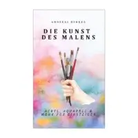 Die Kunst des Malens