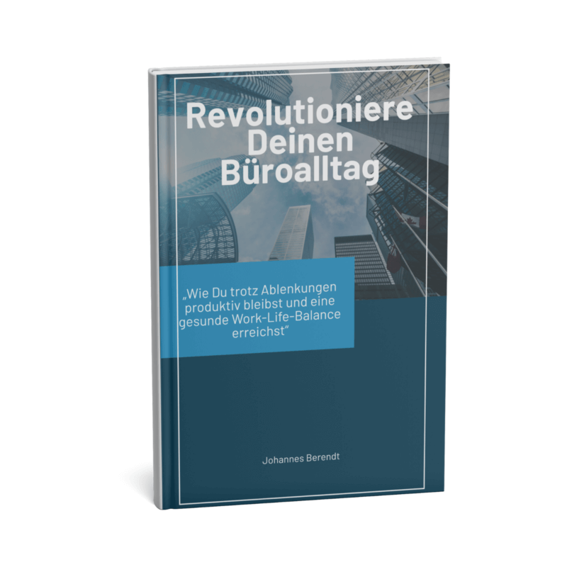 Revolutioniere Deinen Büroalltag