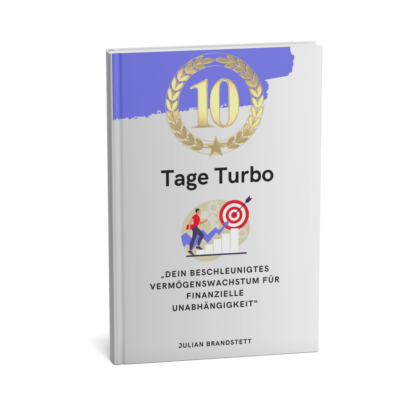 10 Tage Turbo || Dein beschleunigtes Vermögenswachstum für finanzielle Unabhängigkeit 3 10 Tage Turbo – Dein beschleunigtes Vermögenswachstum für finanzielle Unabhängigkeit