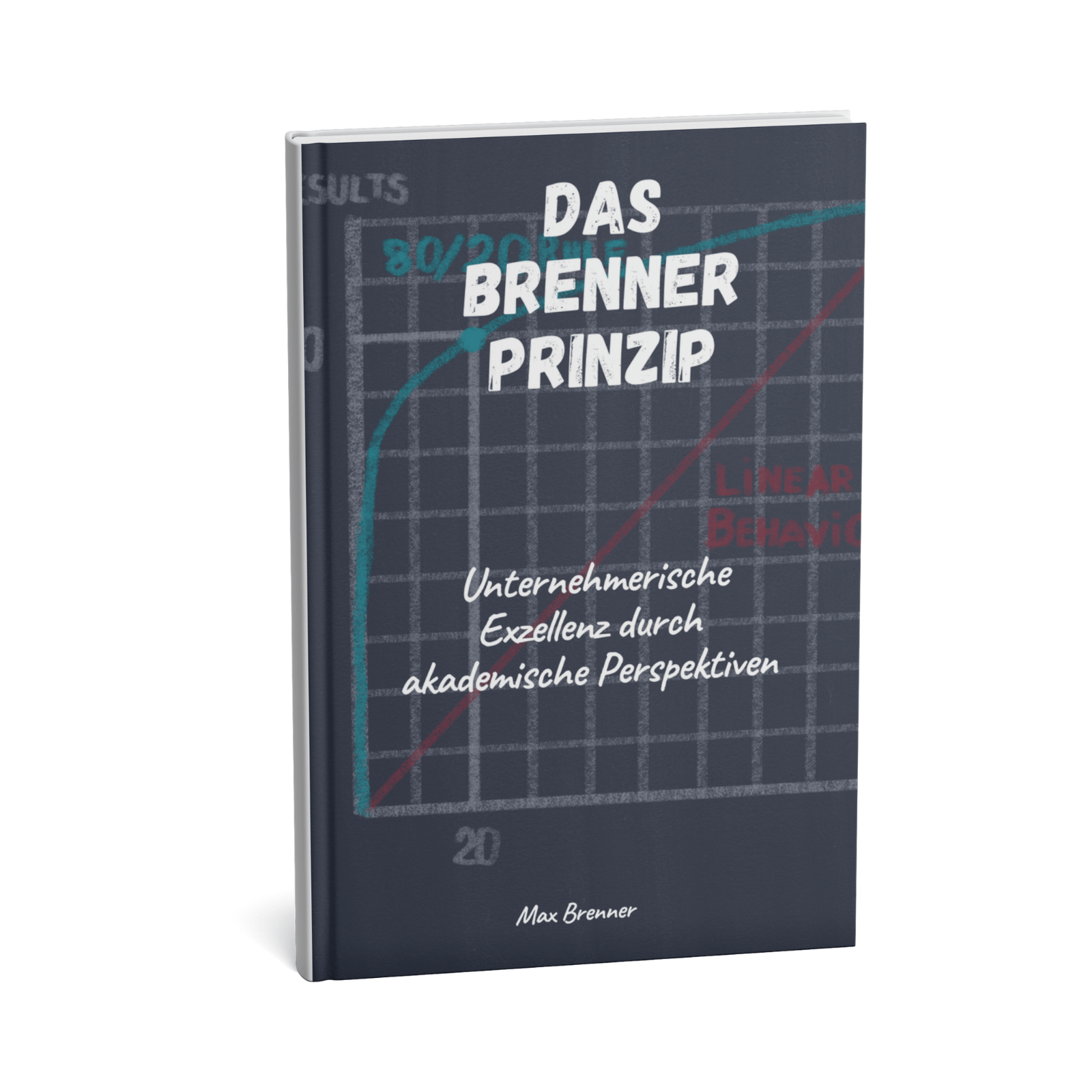 Das Brenner Prinzip - Unternehmerische Exzellenz durch akademische Perspektiven 1 Das Brenner-Prinzip