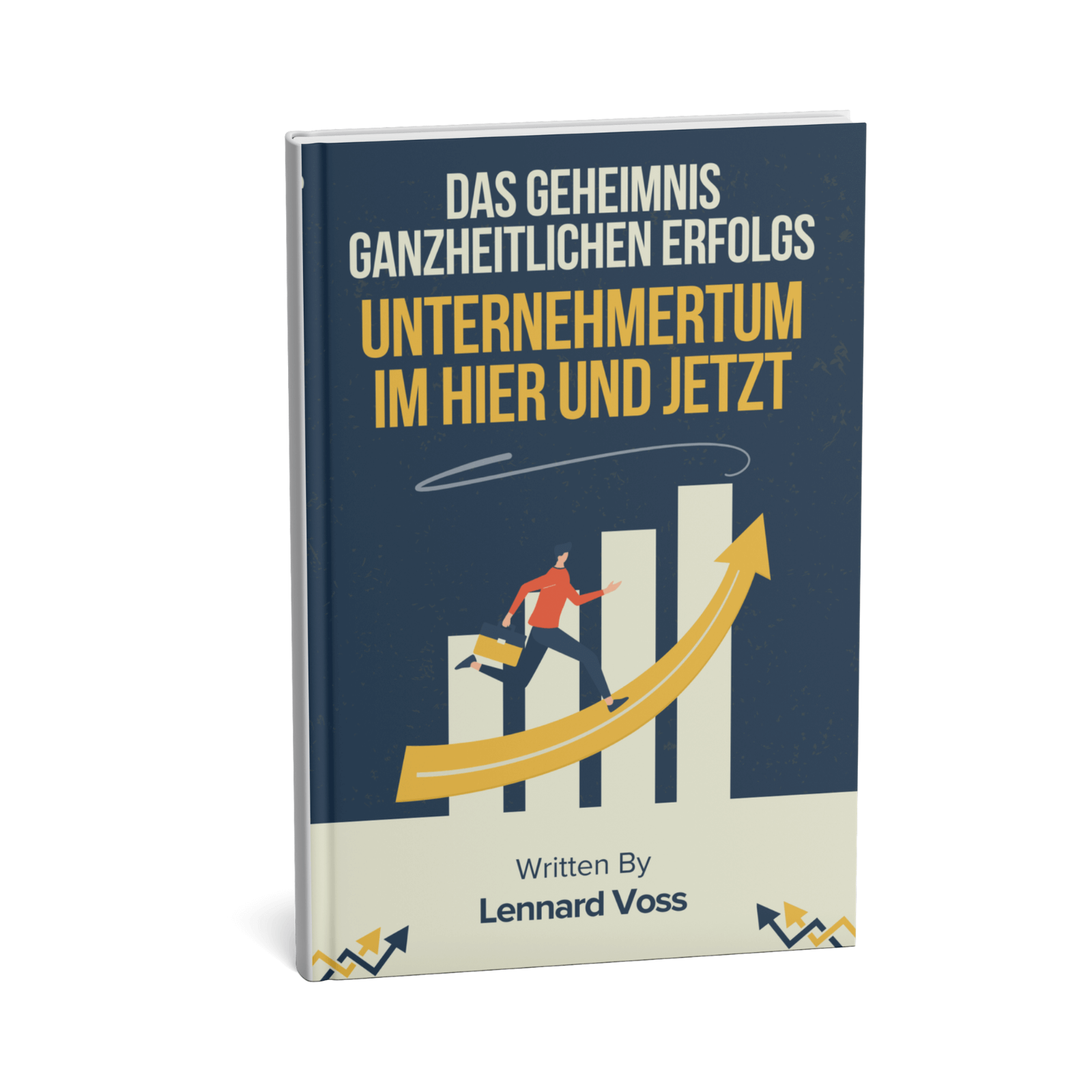 Unternehmertum im Hier und Jetzt || Das Geheimnis ganzheitlichen Erfolgs 3 Unternehmertum im Hier und Jetzt – Das Geheimnis ganzheitlichen Erfolgs Buchcover