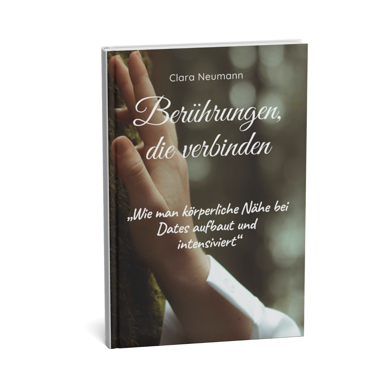 Berührungen, die verbinden - Wie man körperliche Nähe bei Dates aufbaut und intensiviert 1 Berührungen, die verbinden