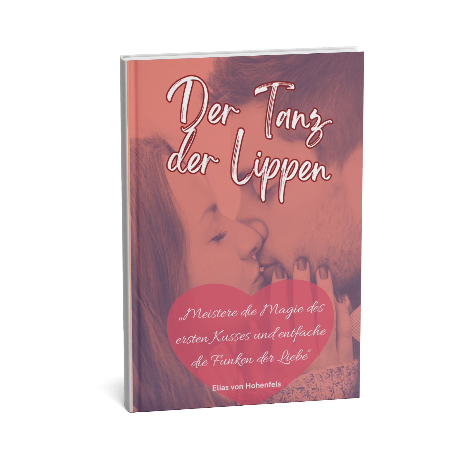 Der Tanz der Lippen || Meistere die Magie des ersten Kusses und entfache die Funken der Liebe 3 Der Tanz der Lippen – Meistere die Magie des ersten Kusses und entfache die Funken der Liebe