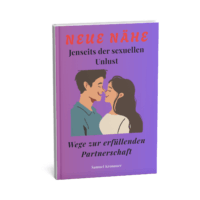 Neue Nähe Jenseits der sexuellen Unlust