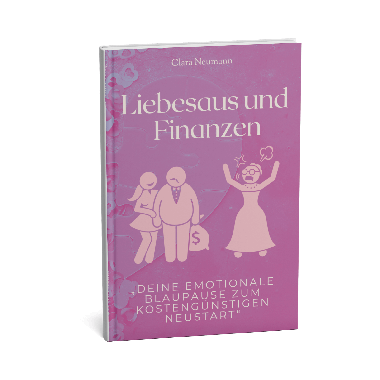 Liebes aus und Finanzen - Deine emotionale Blaupause zum kostengünstigen Neustart 1 Liebesaus und Finanzen