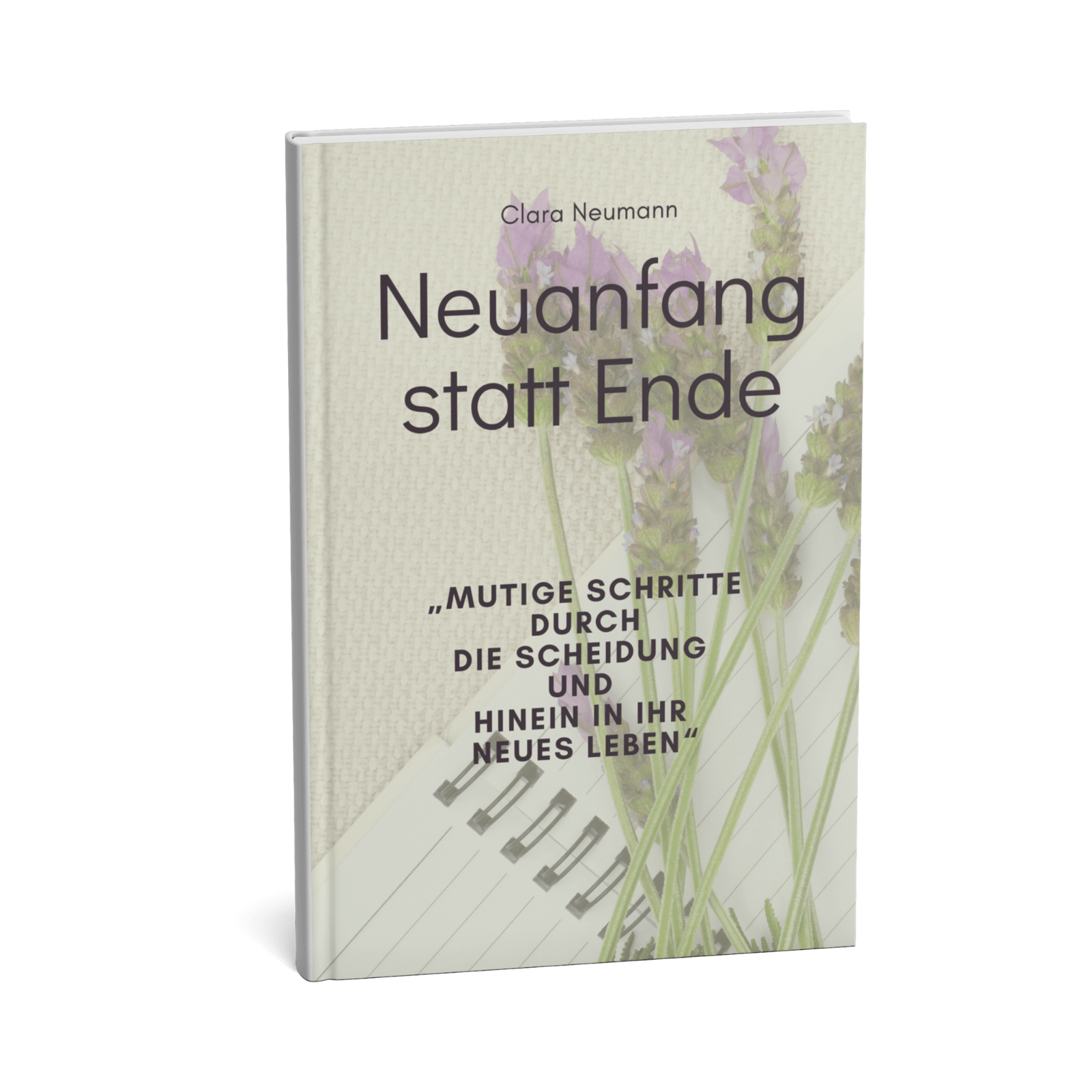 Neuanfang statt Ende - Mutige Schritte durch die Scheidung und hinein in Ihr neues Leben 1 Neuanfang statt Ende
