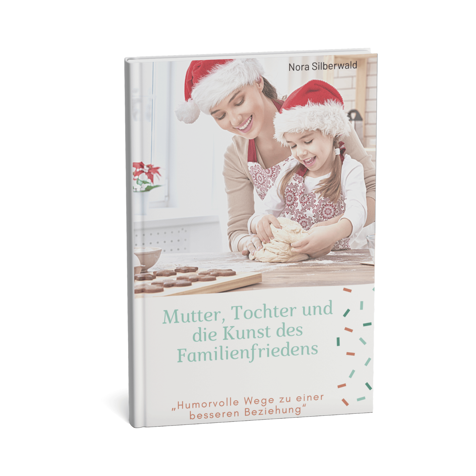 Mutter, Tochter und die Kunst des Familienfriedens: Humorvolle Wege zu einer besseren Beziehung 1 Mutter, Tochter und die Kunst