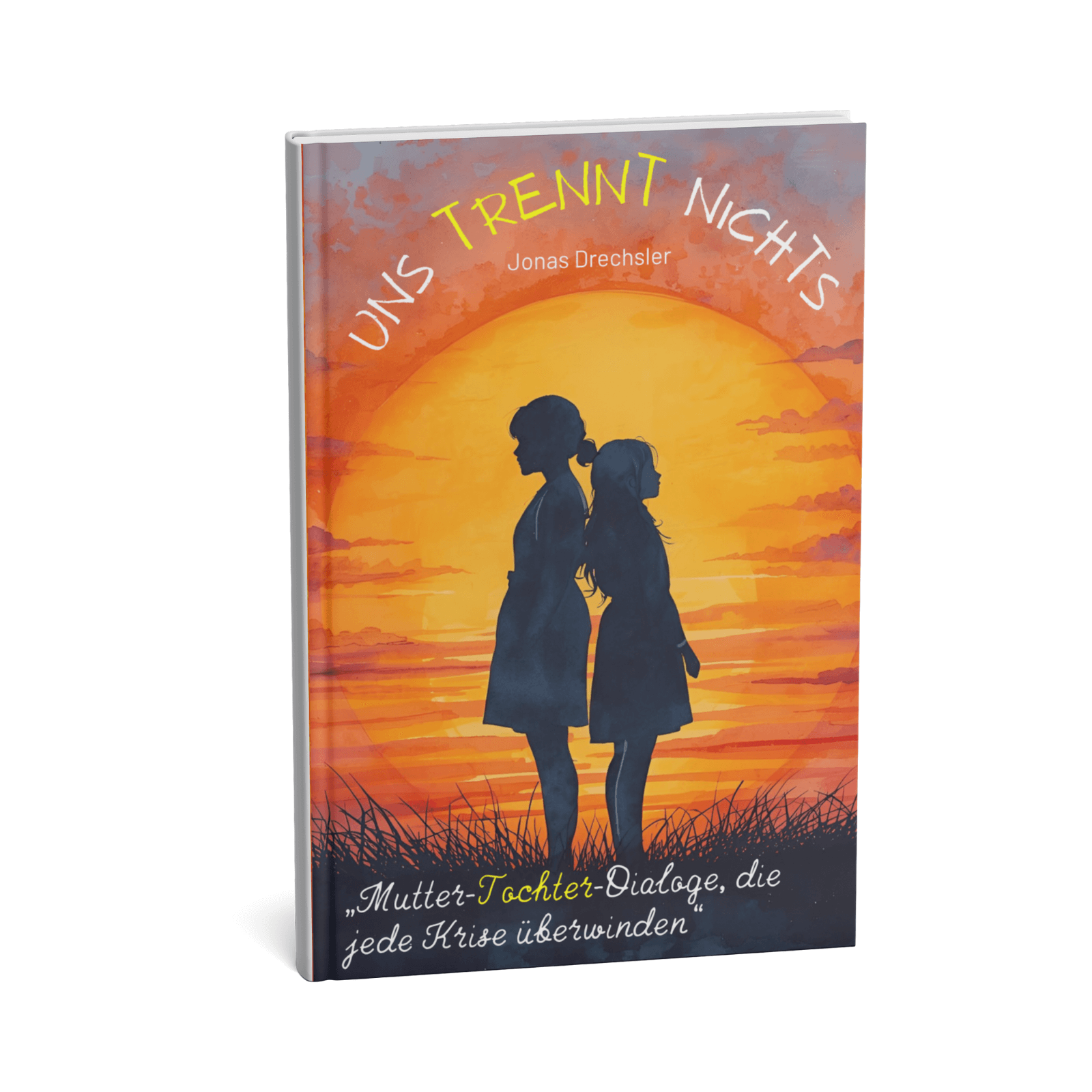 Uns trennt nichts: Mutter-Tochter-Dialoge, die jede Krise überwinden 1 Uns trennt nichts