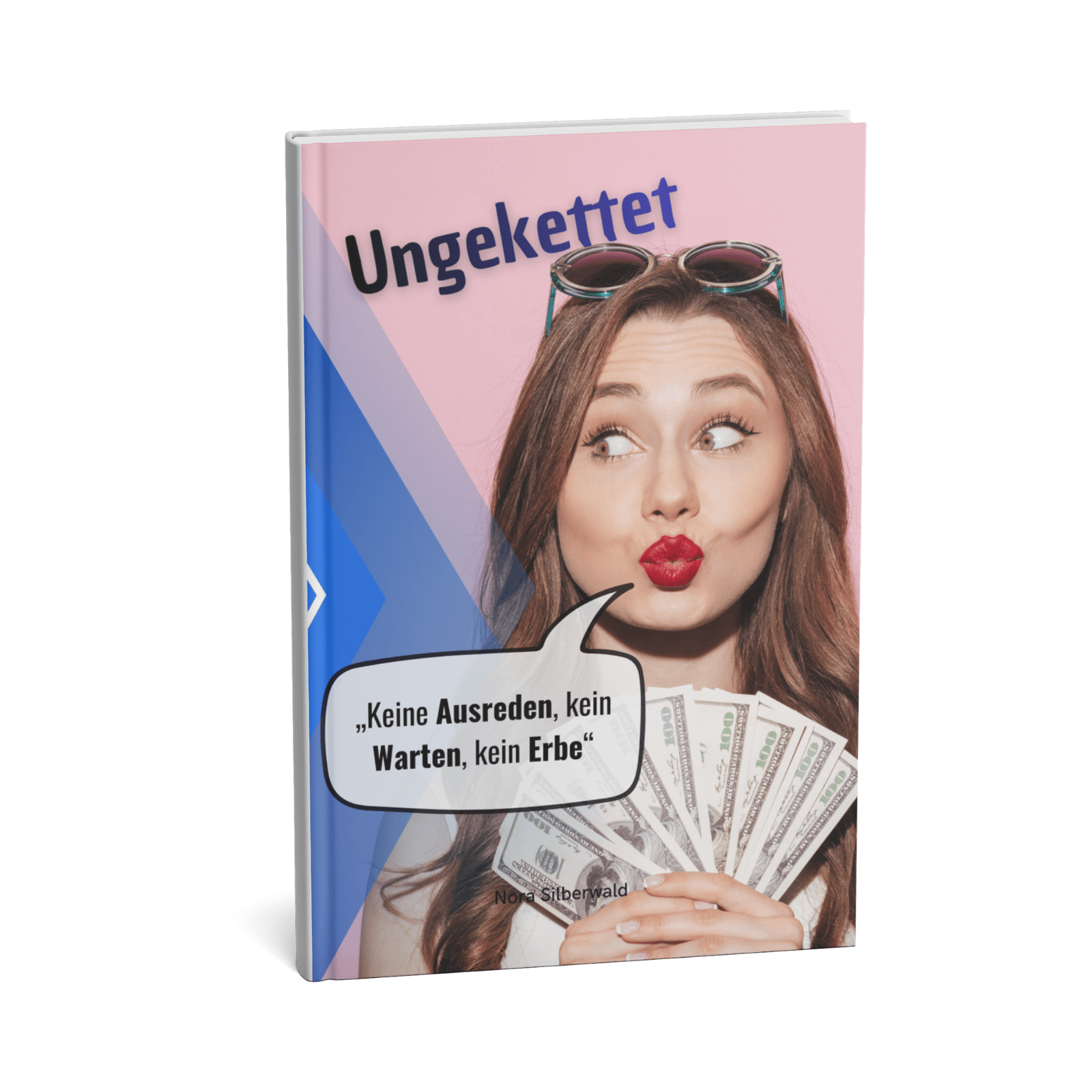 Ungekettet - Finanzielle Unabhängigkeit für Jeden || Keine Ausreden, kein Warten, kein Erbe 1 Ungekettet