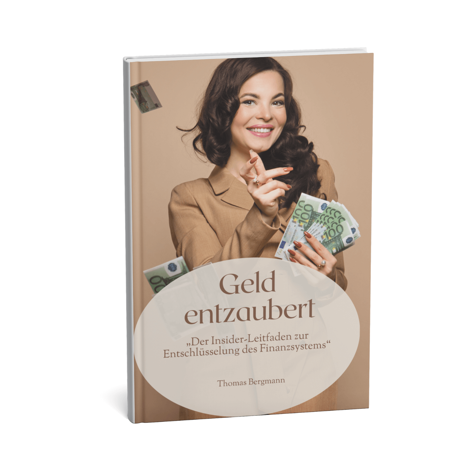 Geld entzaubert - Der Insider-Leitfaden zur Entschlüsselung des Finanzsystems 1 Geld entzaubert