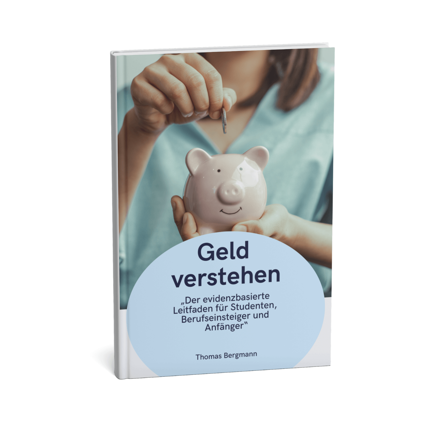 Geld verstehen - Der evidenzbasierte Leitfaden für Studenten, Berufseinsteiger und Anfänger 1 Geld verstehen-2