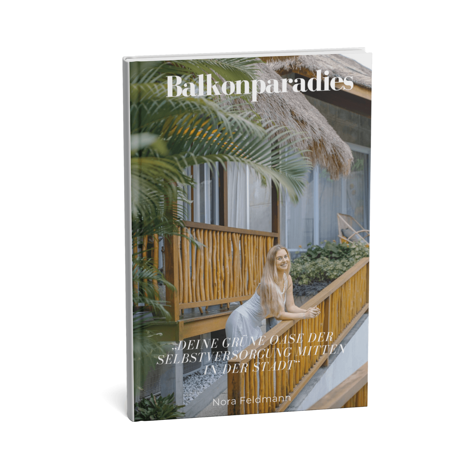 Balkonparadies - Deine grüne Oase der Selbstversorgung mitten in der Stadt 1 Balkonparadies