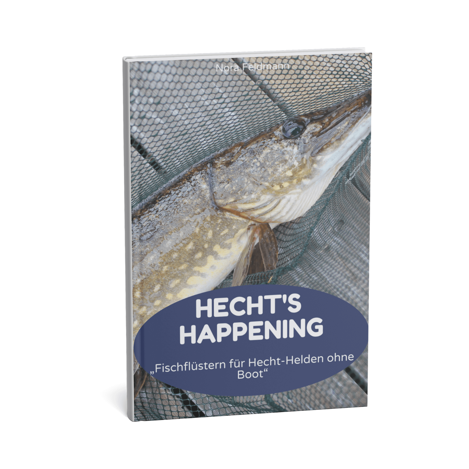 Hecht's Happening - Fischflüstern für Hecht-Helden ohne Boot 1 Hecht's Happening