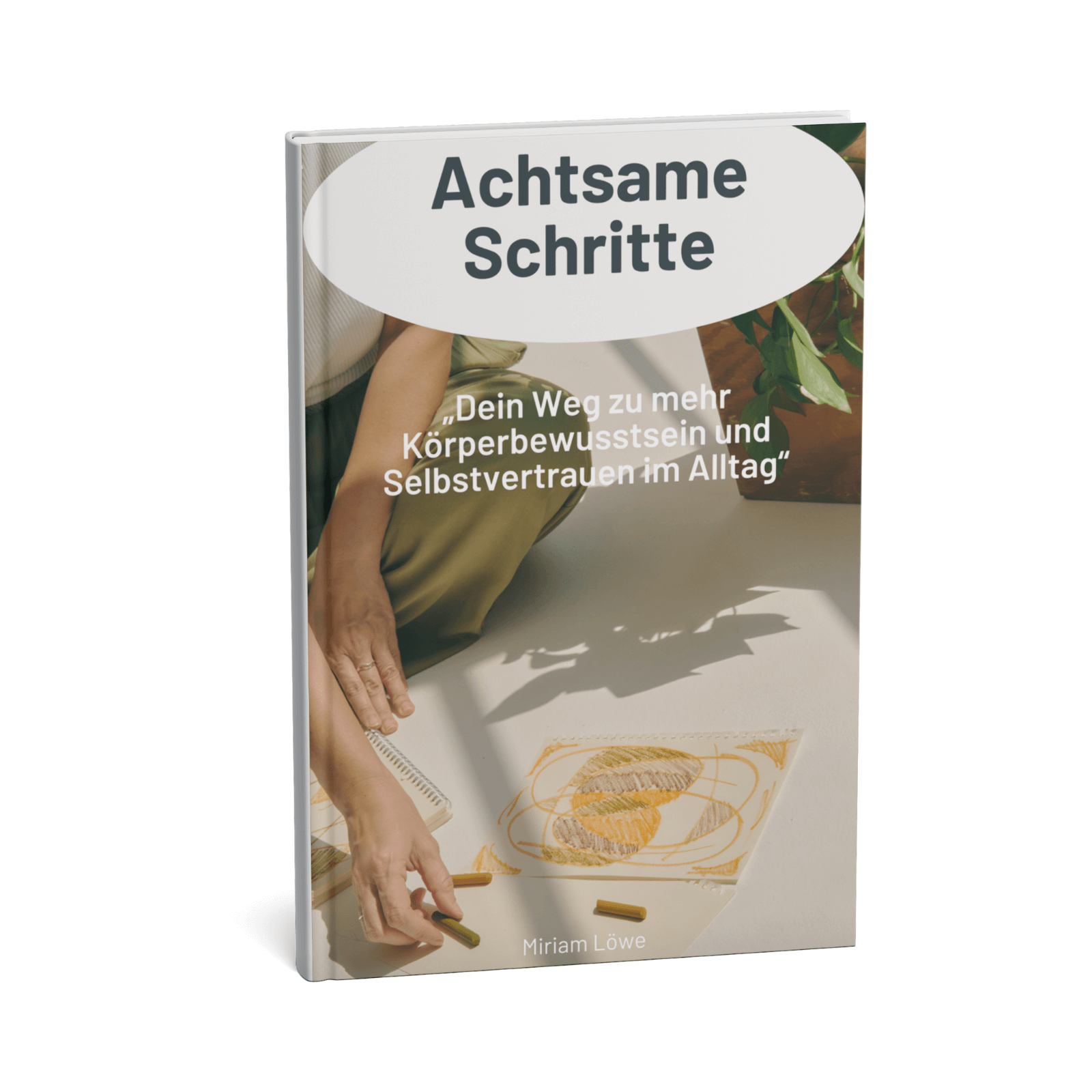 Achtsame Schritte - Dein Weg zu mehr Körperbewusstsein und Selbstvertrauen im Alltag 1 Achtsame Schritte