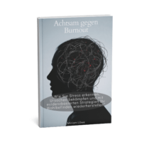 Achtsam gegen Burnout