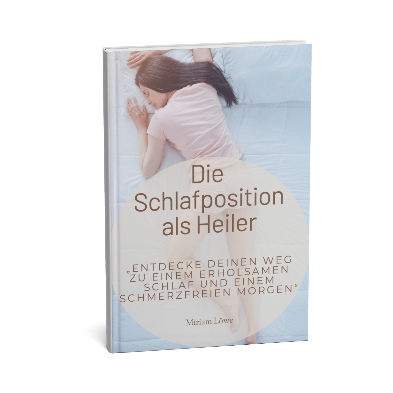 Die Schlafposition als Heiler - Entdecke deinen Weg zu einem erholsamen Schlaf und einem schmerzfreien Morgen 1 Die Schlafposition als Heiler