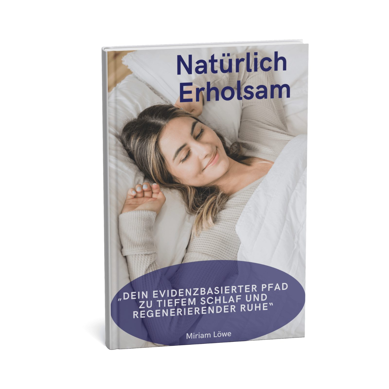 Natürlich erholsam - Dein evidenzbasierter Pfad zu tiefem Schlaf und regenerierender Ruhe 1 Natürlich erholsam