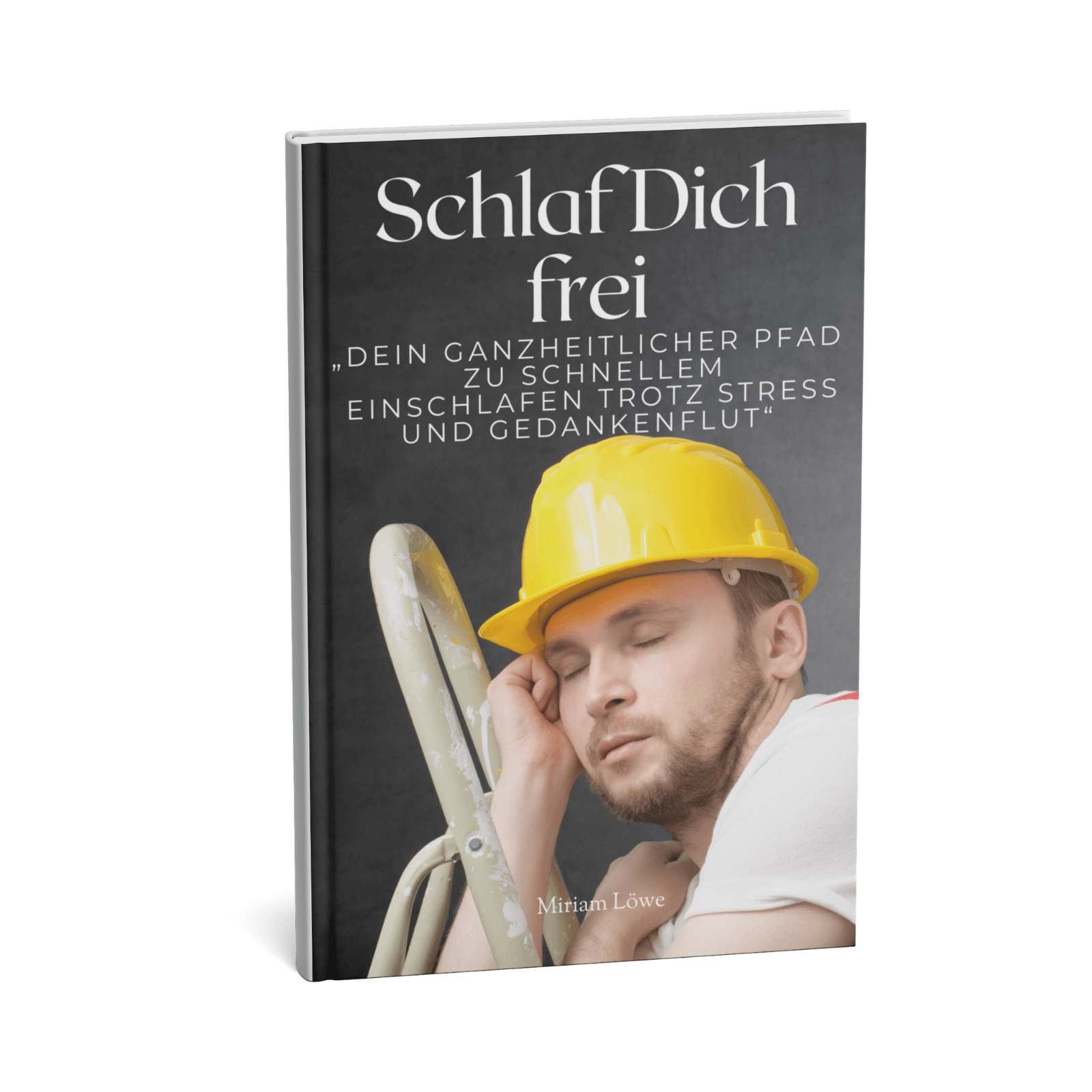 Schlaf Dich frei - Dein ganzheitlicher Pfad zu schnellem Einschlafen trotz Stress und Gedankenflut 1 Schlaf Dich frei-1