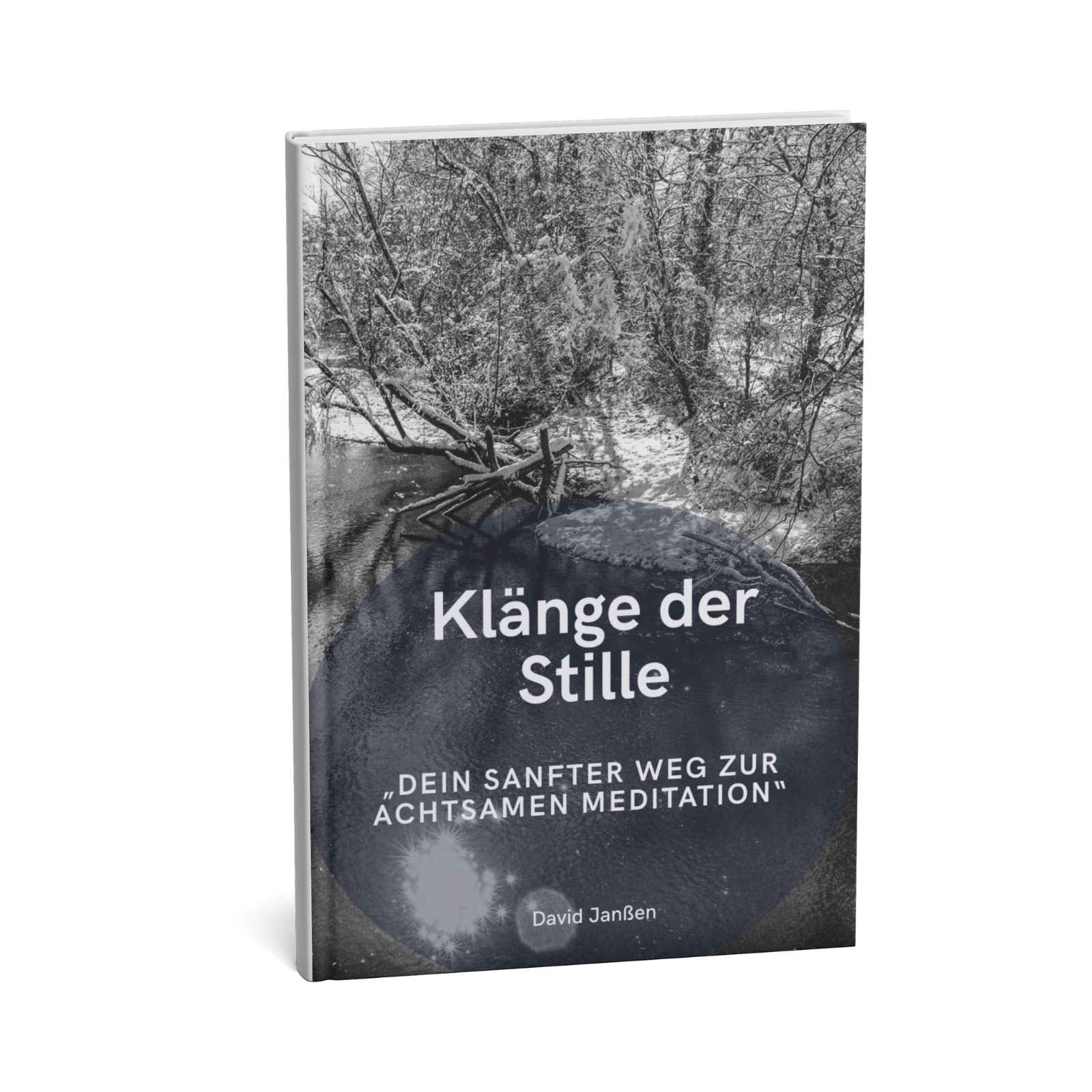 Klänge der Stille - Dein Schlüssel zu tiefer Entspannung und innerer Ruhe 1 Klänge der Stille