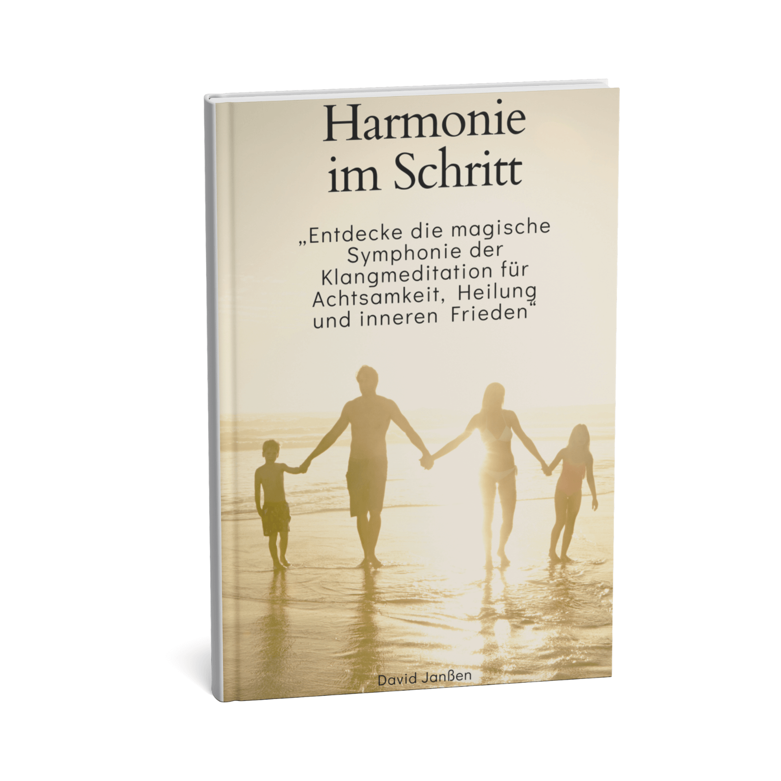 Harmonie im Schritt - Entdecke die magische Symphonie der Klangmeditation für Achtsamkeit, Heilung und inneren Frieden 1 Harmonie im Schritt