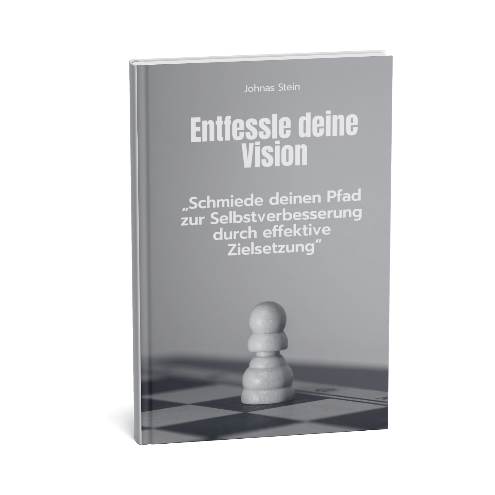 Entfessle deine Vision - Schmiede deinen Pfad zur Selbstverbesserung durch effektive Zielsetzung 1 Entfessle deine Vision