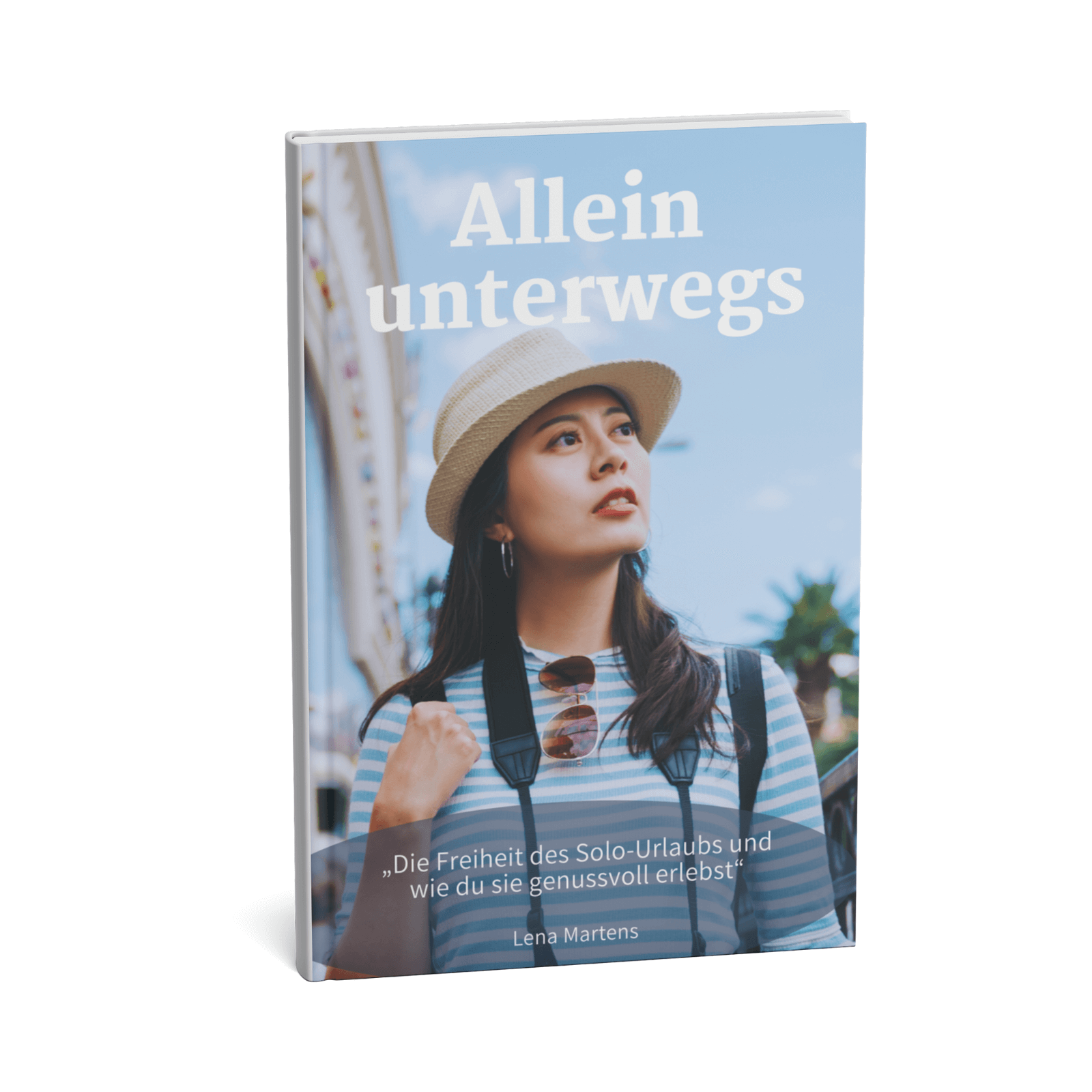 Allein unterwegs - Die Freiheit des Solo-Urlaubs und wie du sie genussvoll erlebst 1 Allein unterwegs-2