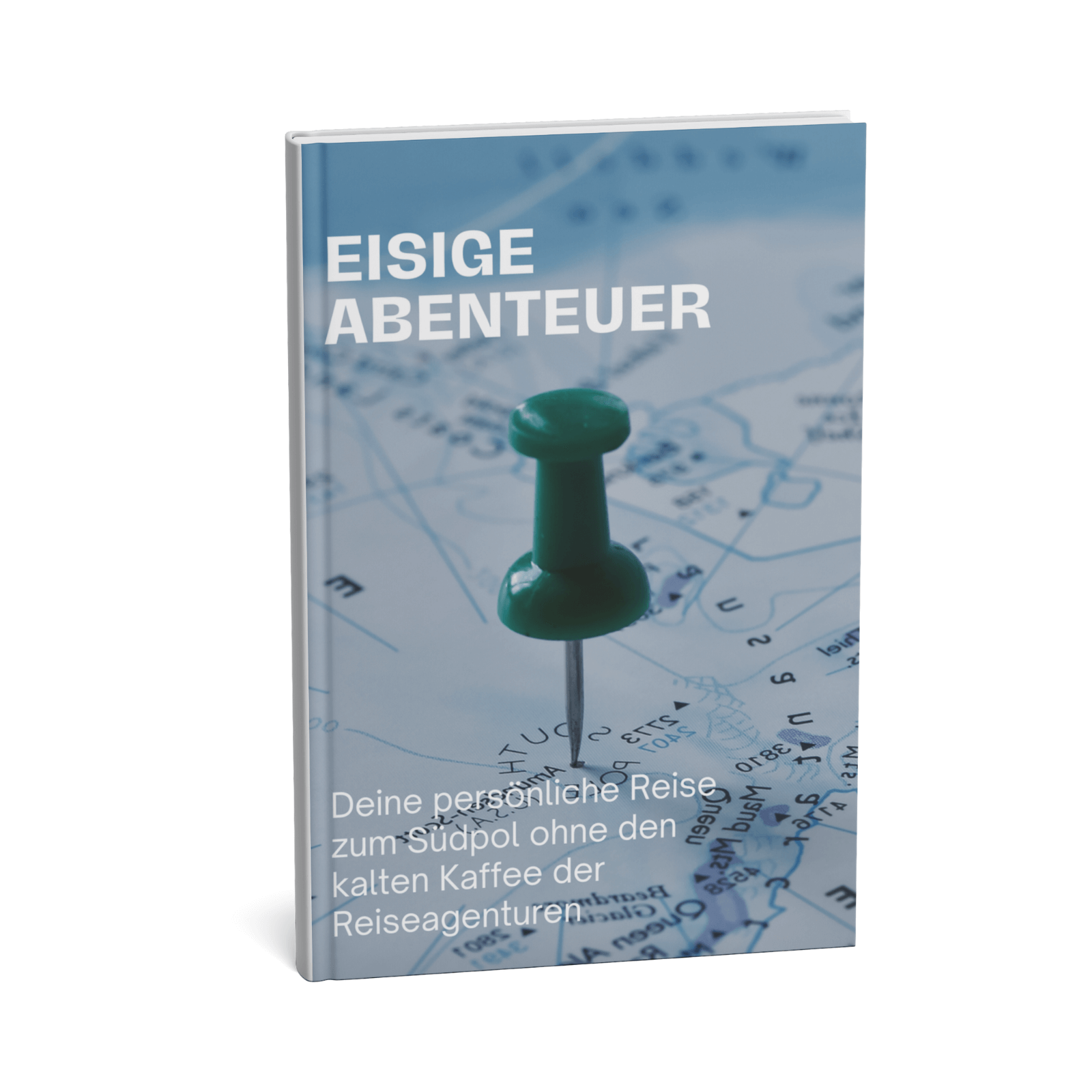 Eisige Abenteuer - Deine persönliche Rei-se zum Südpol ohne den kalten Kaffee der Reiseagenturen 1 Eisige Abenteuer