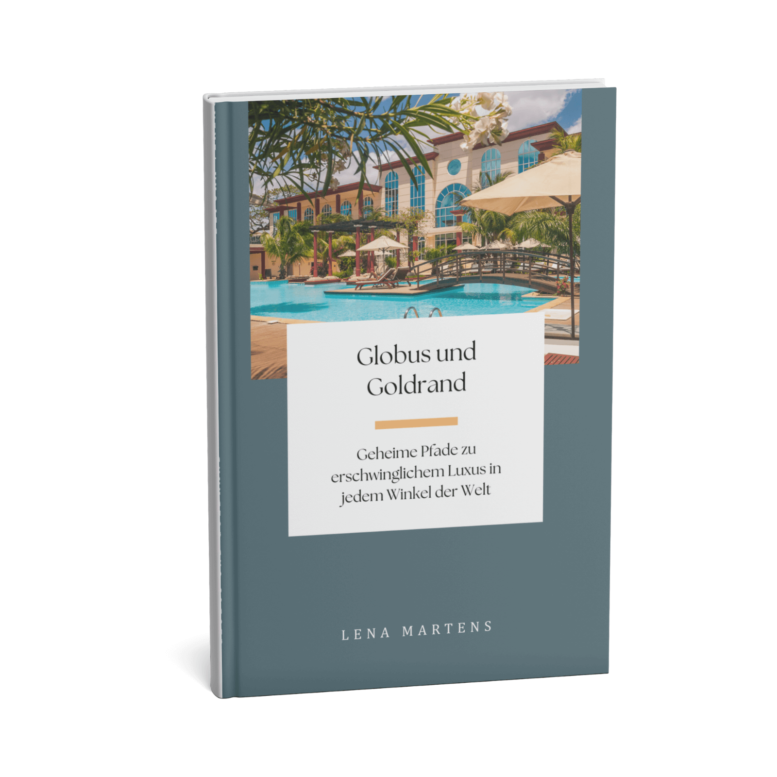 Globus und Goldrand - Geheime Pfade zu erschwinglichem Luxus in jedem Winkel der Welt 1 Globus und Goldrand