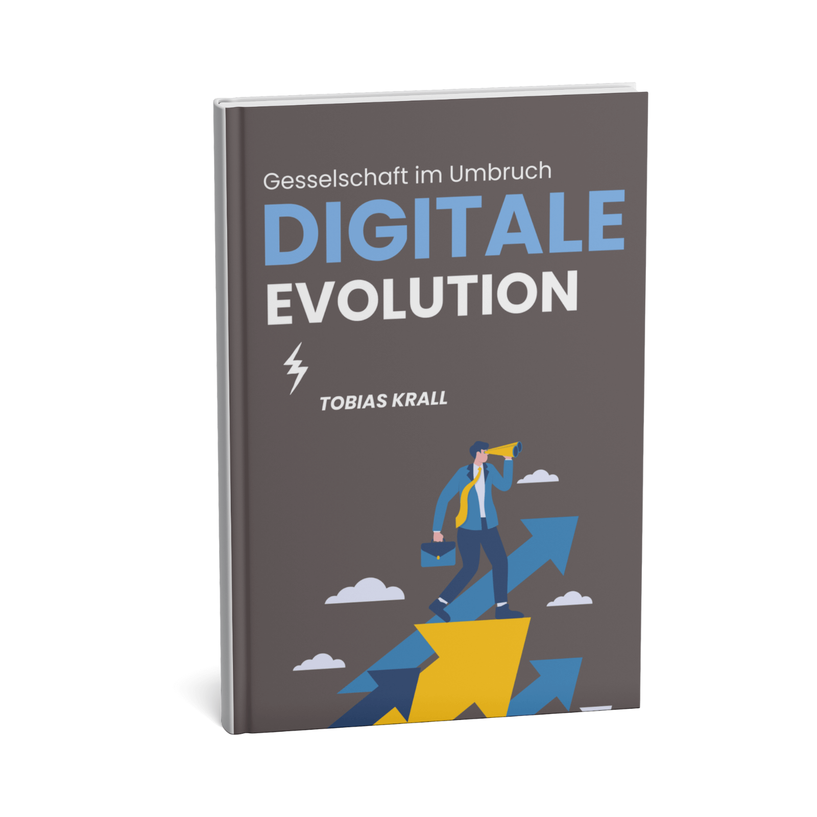 Digitale Evolution - Gesellschaft im Umbruch - Wie wir die Herausforderungen der Technologierevolution meistern 1 Digitale Evolution