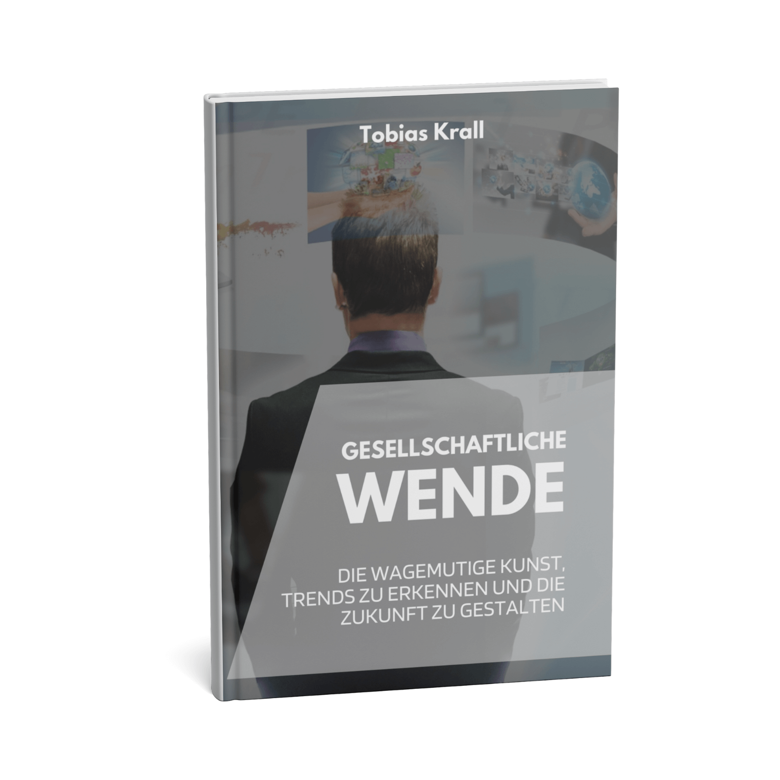 Gesellschaftliche Wende - Die wagemutige Kunst, Trends zu erkennen und die Zukunft zu gestalten 1 Gesellschaftliche Wende