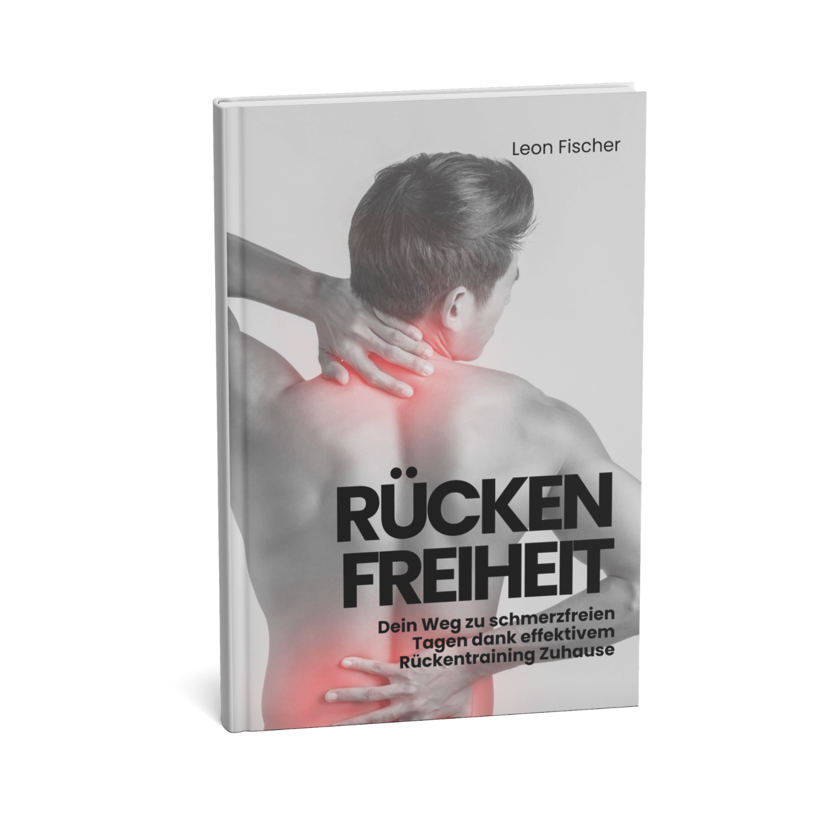 Rückenfreiheit! Dein Weg zu schmerzfreien Tagen dank effektivem Rückentraining zuhause 1 Endlich Rückenfreiheit!